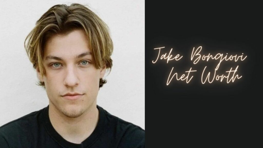 Jake Bongiovi Net Worth