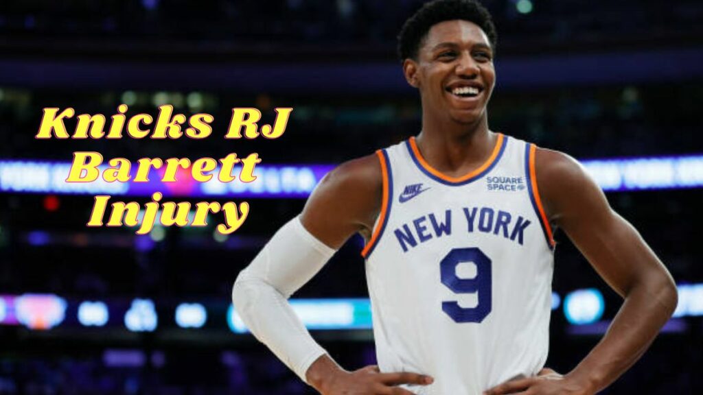 Knicks RJ Barrett Injury