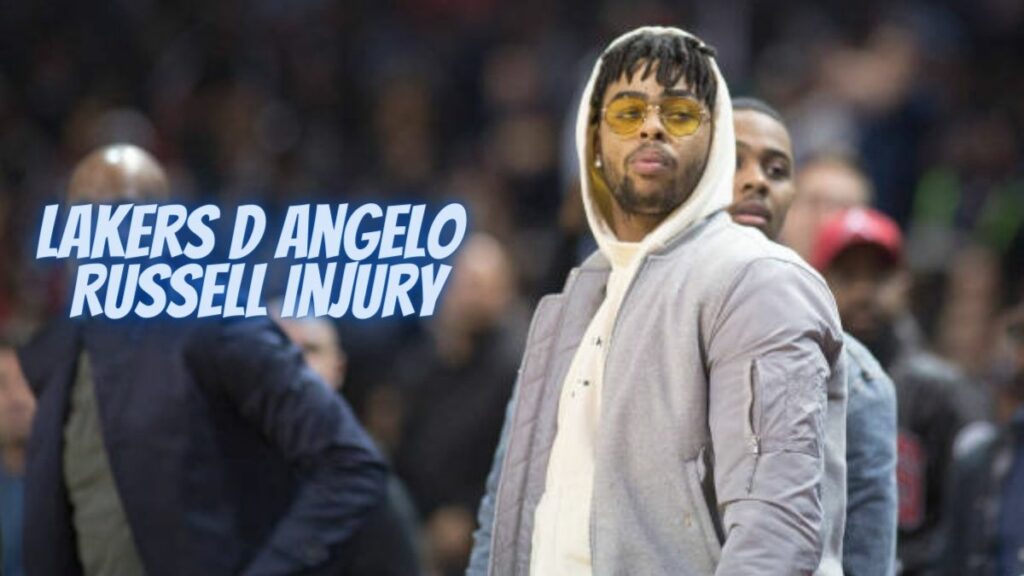 Lakers D Angelo Russell Injury