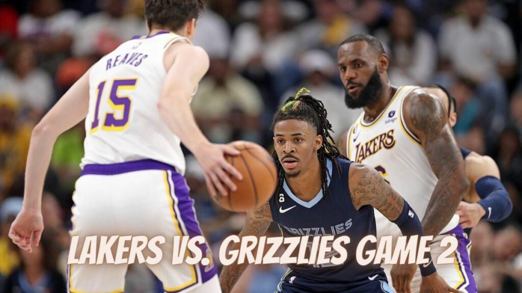 Lakers Vs. Grizzlies Game 2