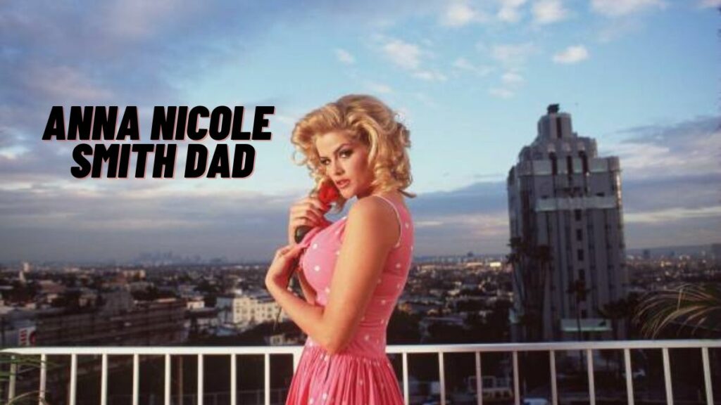 Anna Nicole Smith Dad