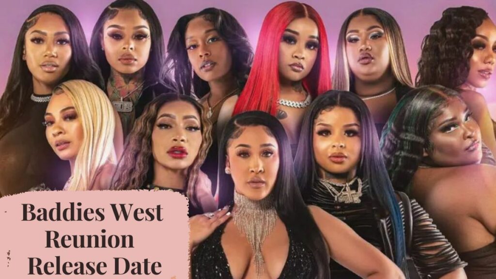 Baddies West Reunion Release Date