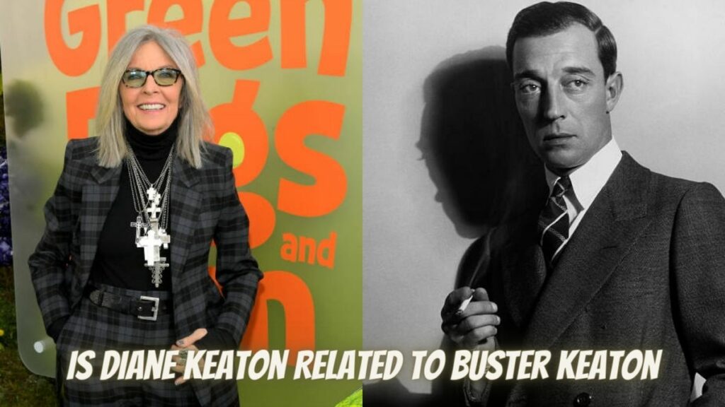 Is Diane Keaton Related To Buster Keaton