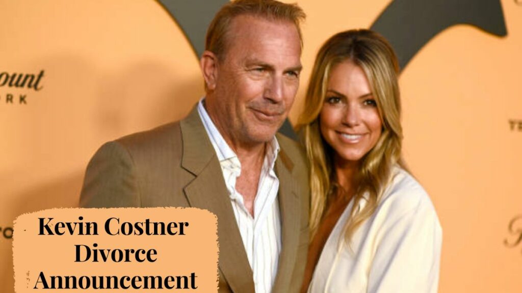 Kevin Costner Divorce Announcement