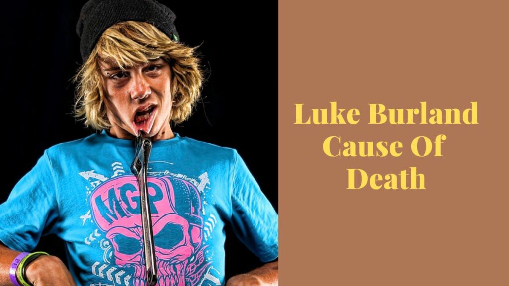 Luke Burland Cause of Death