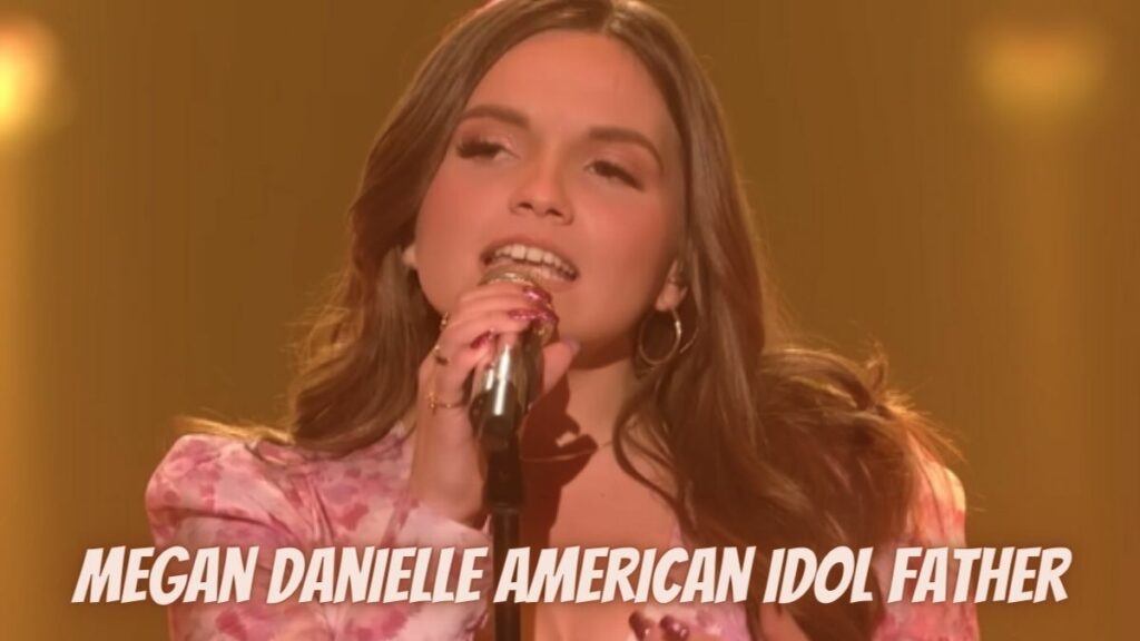 Megan Danielle American Idol Father