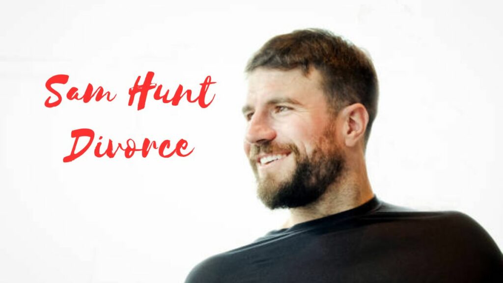 Sam Hunt Divorce