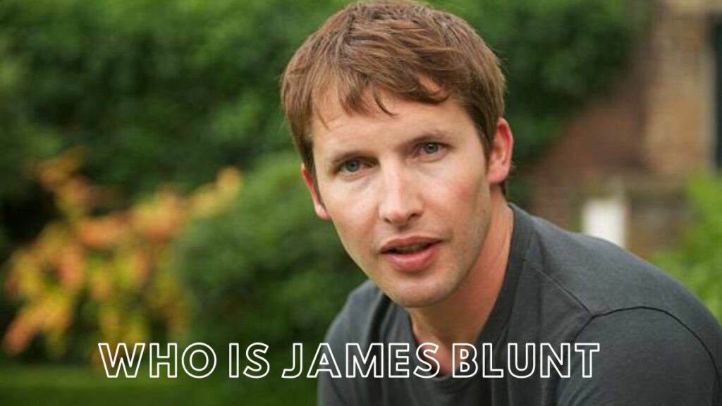 Who Is James Blunt