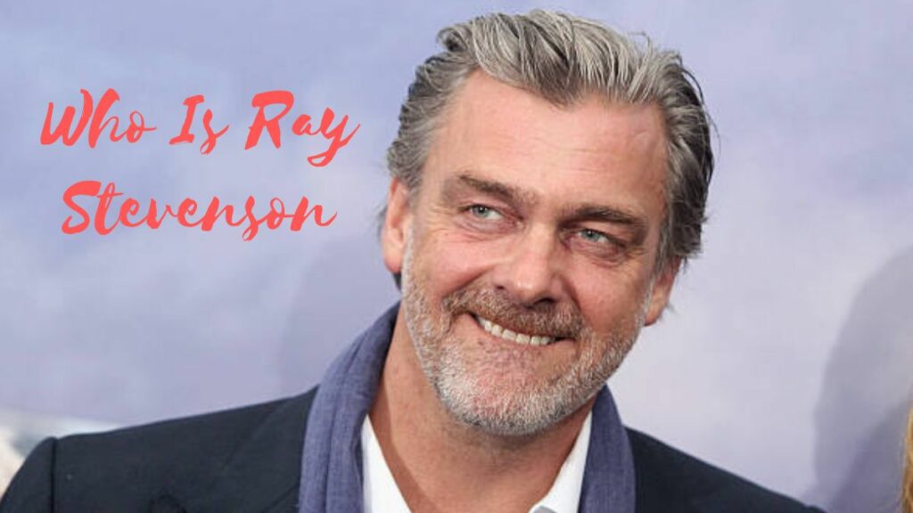 Who Is Ray Stevenson