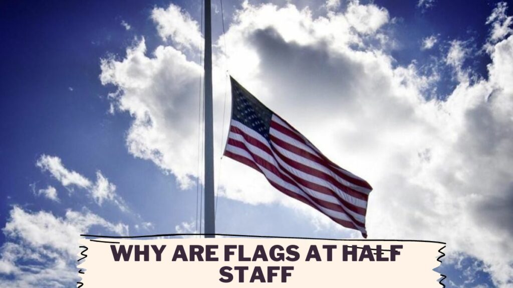 Why Are Flags At Half Staff