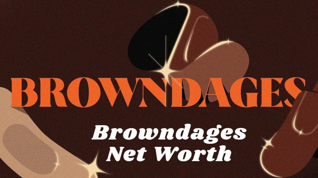 Browndages Net Worth