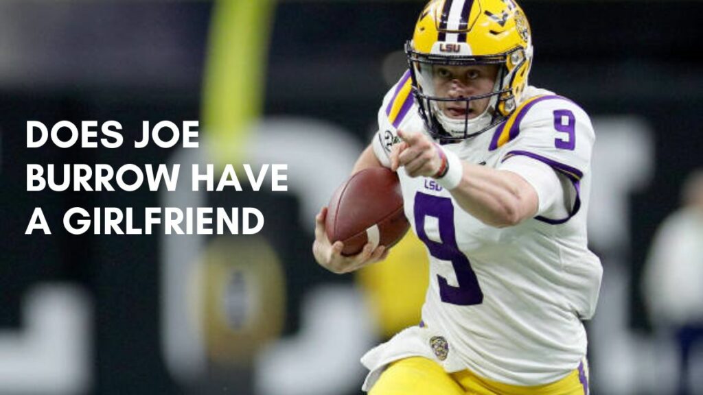 Does Joe Burrow Have A Girlfriend