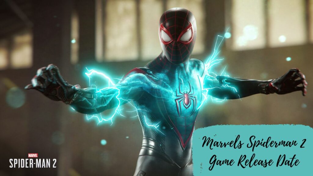 Marvels Spiderman 2 Game Release Date