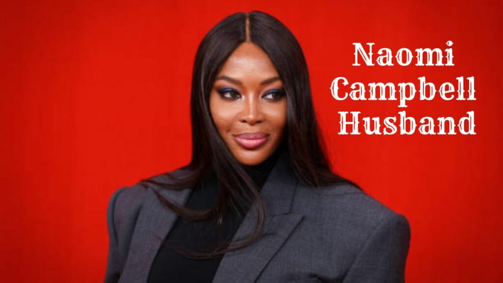 Naomi Campbell Husband