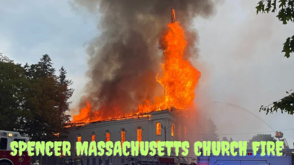 Spencer Massachusetts Church Fire