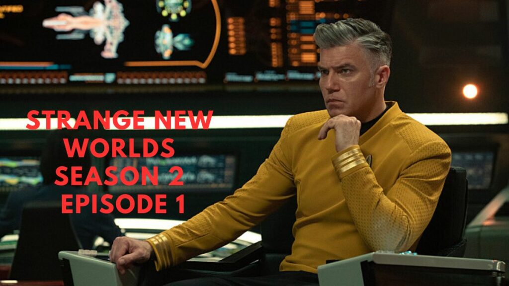 Strange New Worlds Season 2 Episode 1