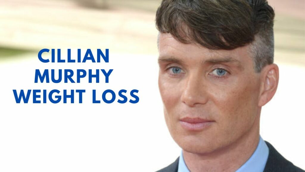 Cillian Murphy Weight Loss