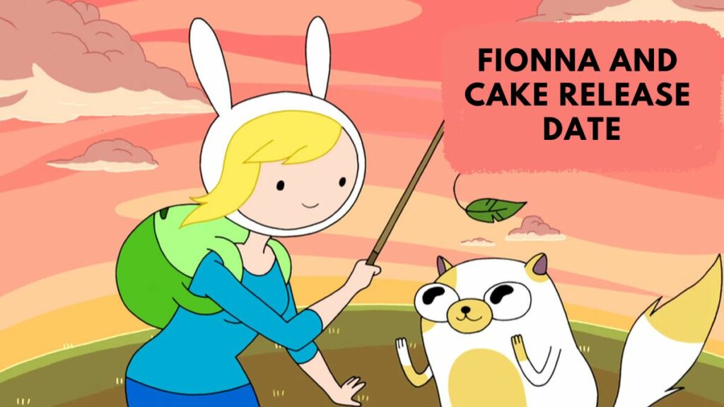 Fionna And Cake Release Date