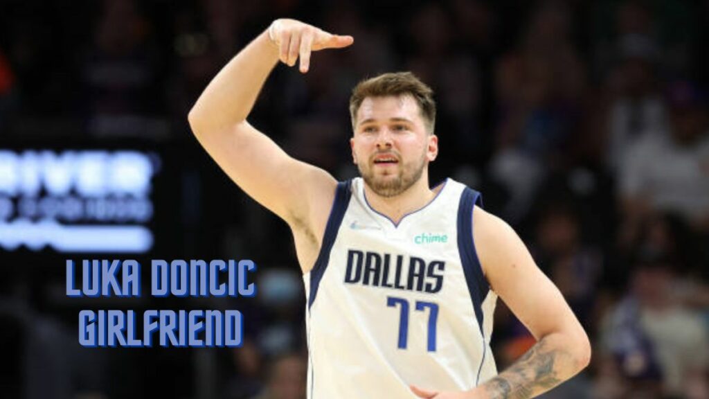 Luka Doncic Girlfriend