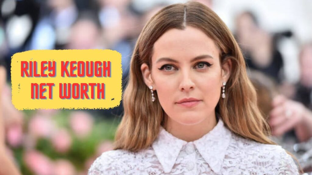 Riley Keough Net Worth