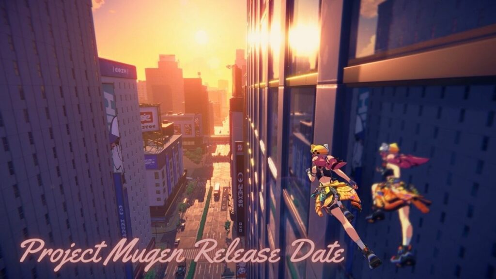 Project Mugen Release Date