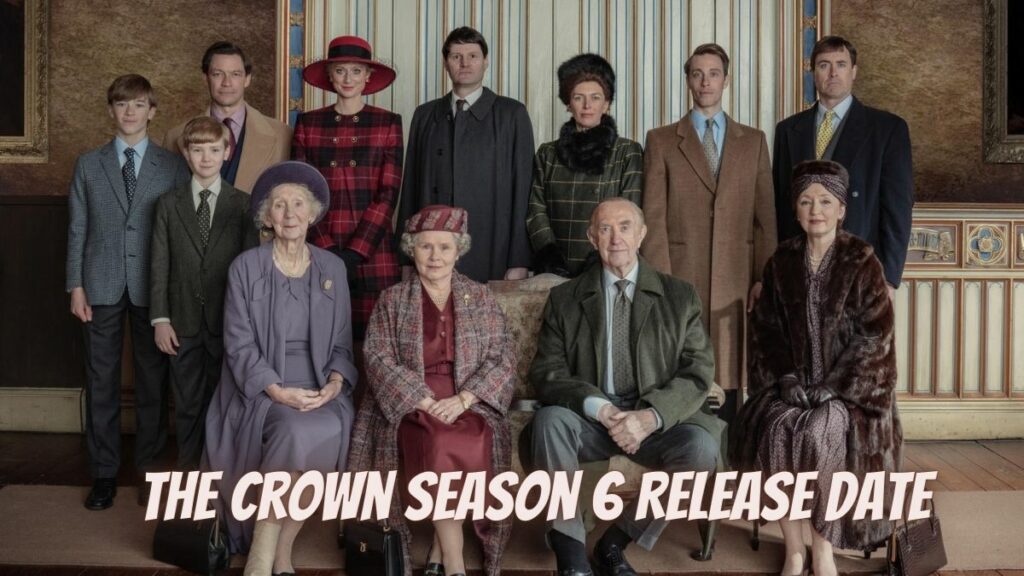 The Crown Season 6 Release Date