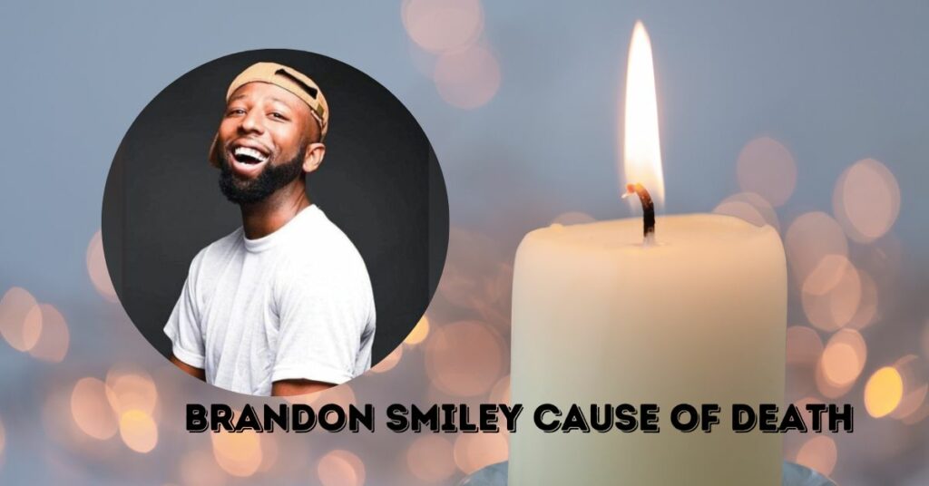 Brandon Smiley Cause of Death