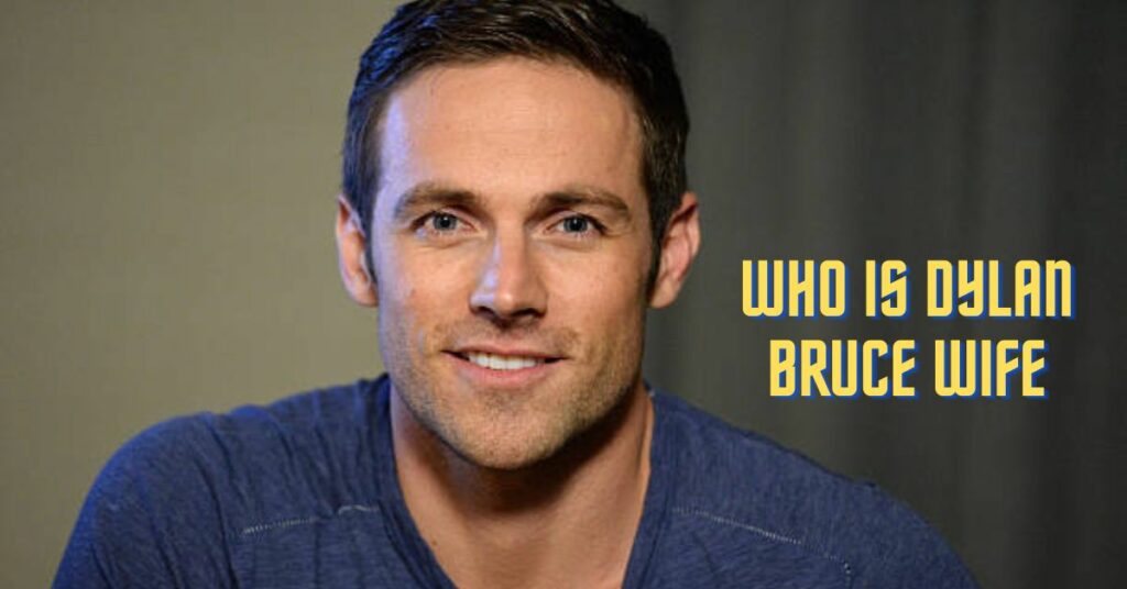 Who Is Dylan Bruce Wife