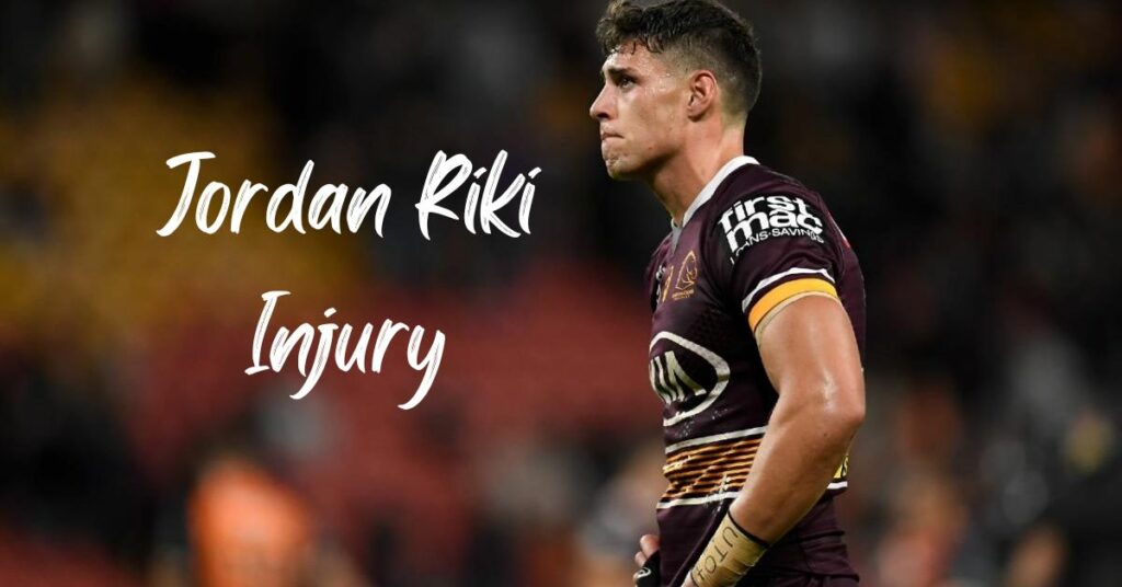 Jordan Riki Injury