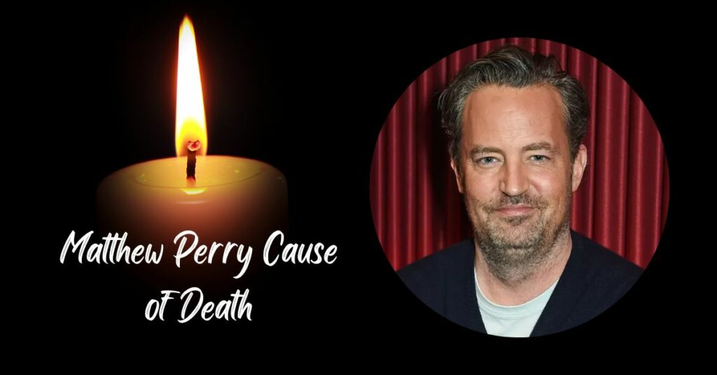 Matthew Perry Cause of Death