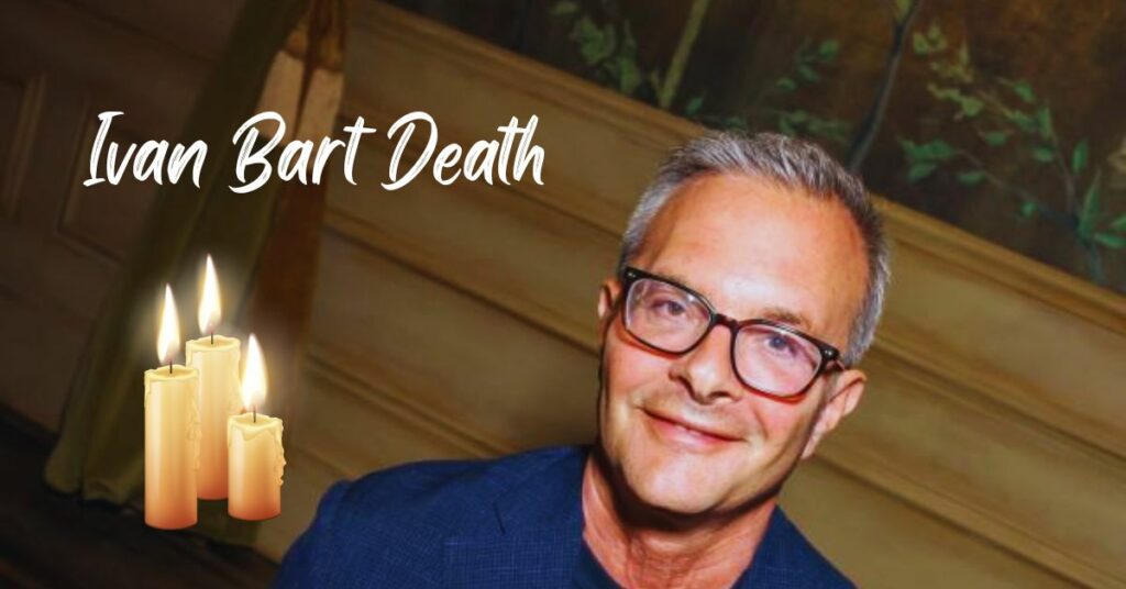 Ivan Bart Death