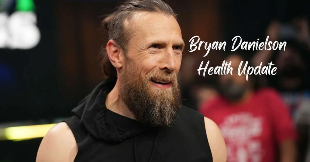 Bryan Danielson Health Update